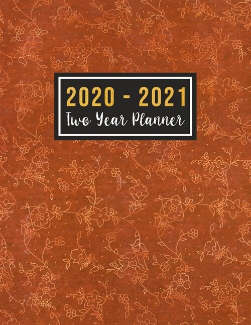 2020-2021 Two Year Planner: planner 2020 simplified - Monthly Schedule Organizer - Agenda Planner For The Next Two Years, 24 Months Calendar, Appo (Paperback)