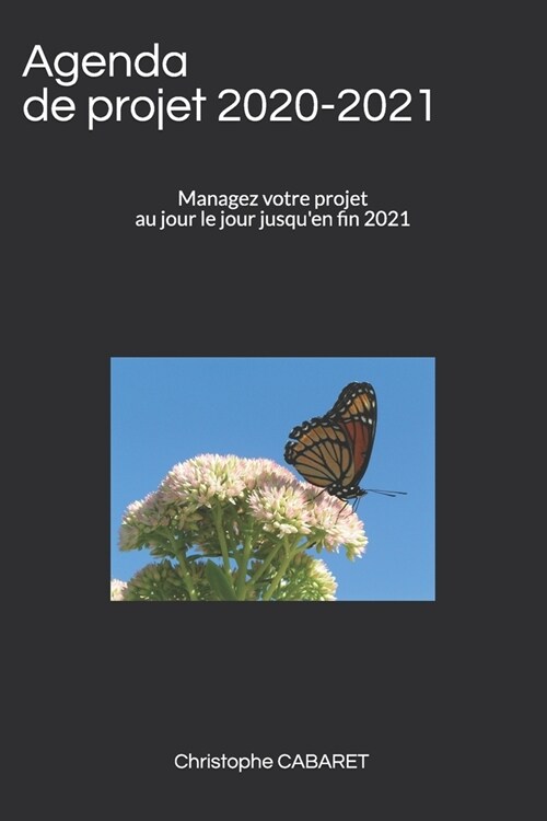 Agenda de projet 2020-2021: Managez votre projet au jour le jour jusquen fin 2021 (Paperback)