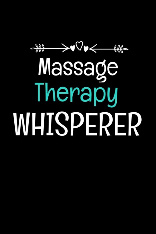 Massage Therapy Whisperer: Funny Gift Idea For Massage Therapist (Paperback)