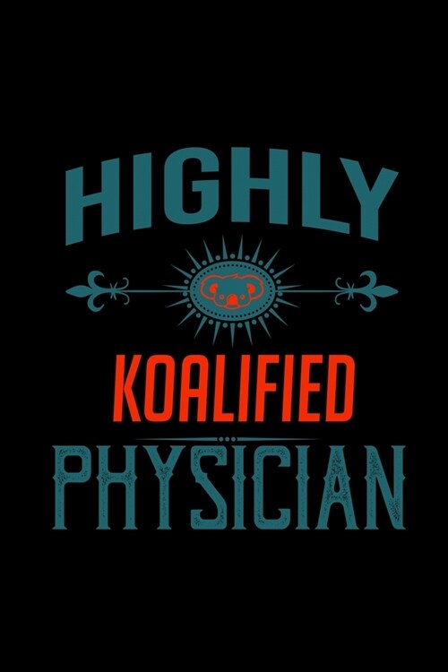 Highly koalified physician: Hangman Puzzles - Mini Game - Clever Kids - 110 Lined pages - 6 x 9 in - 15.24 x 22.86 cm - Single Player - Funny Grea (Paperback)