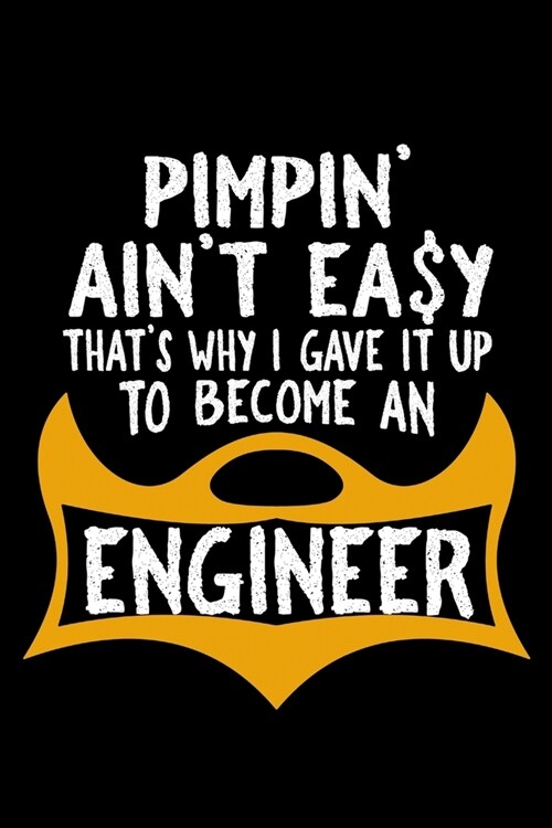 Pimpin aint easy. thats why I gave it up to become an engineer: Hangman Puzzles - Mini Game - Clever Kids - 110 Lined pages - 6 x 9 in - 15.24 x 22 (Paperback)