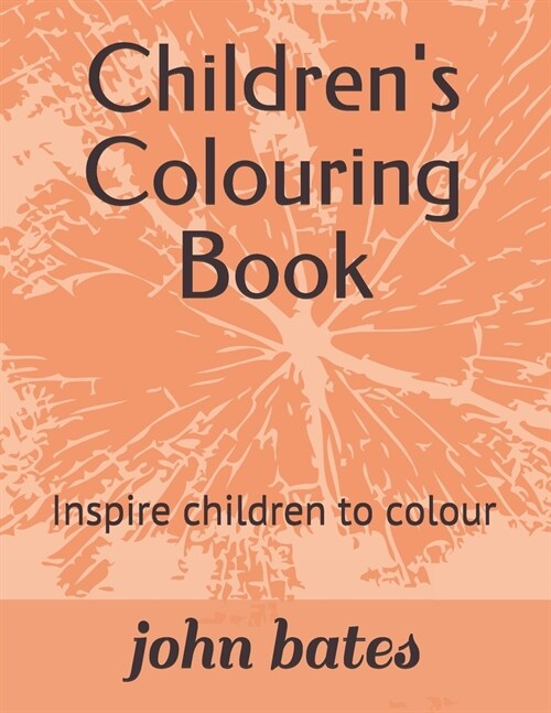 Childrens Colouring Book: Inspire children to colour (Paperback)