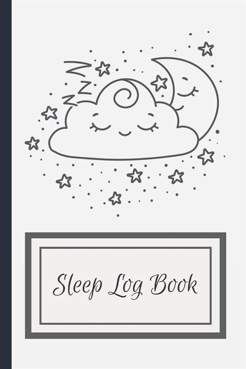 Sleep Log Book: Sleeping Journal Tracker Logbook For Record, Log And Monitor Sleeping Habits (Paperback)