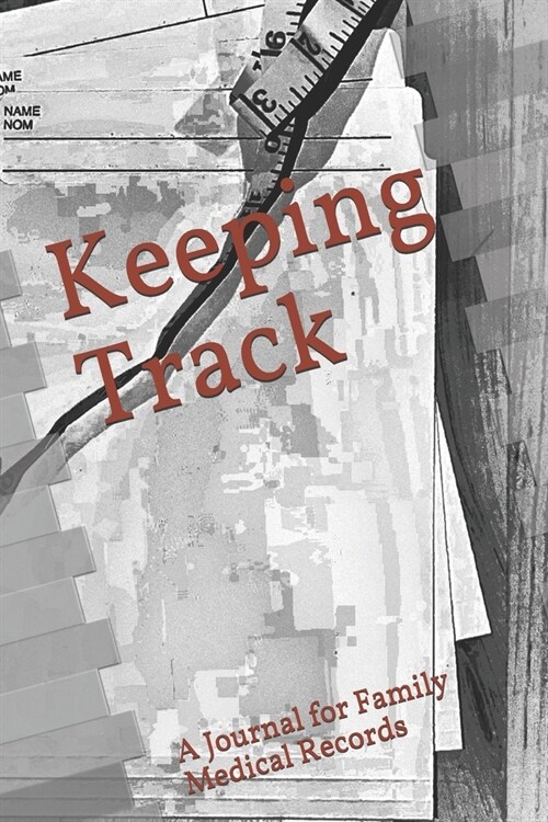 Keeping Track: A Journal for Family Medical Records (Paperback)