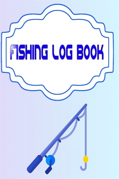 Fishing Log Book For Kids: Bass Fishing Logan River 110 Pages Size 6x9 INCHES Cover Matte - Experiences - Women # UltimateQuality Prints. (Paperback)
