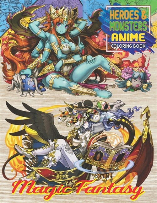 Magic Fantasy Anime Coloring Book: Heroes and Monsters coloring book with Warriors, Creatures, Dragons, Beautiful Warrior Women, Princesses, Wizards, (Paperback)