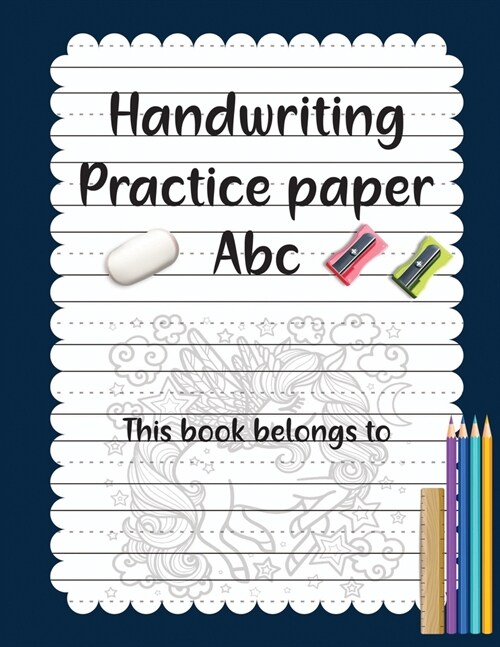 Handwriting practice paper: 110 Blank Writing Pages - For Students Learning to Write Letters (Paperback)