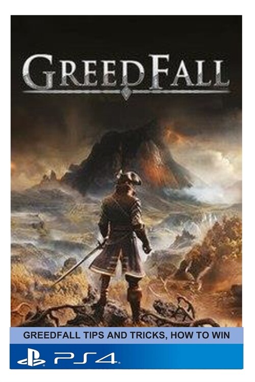 Greedfall Tips and Tricks, How to Win (Paperback)
