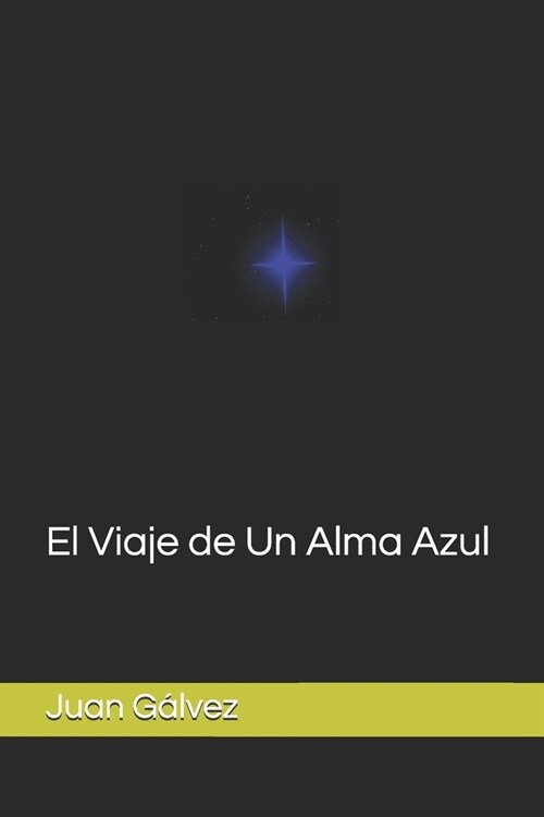 El Viaje de Un Alma Azul (Paperback)