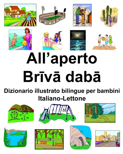 Italiano-Lettone Allaperto/Brīvā dabā Dizionario illustrato bilingue per bambini (Paperback)