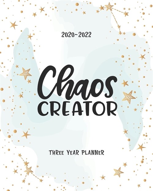 Chaos Creator: 3 Year Appointment Calendar Business Planner Agenda Schedule Organizer Logbook Journal 36 Months Password Tracker To D (Paperback)