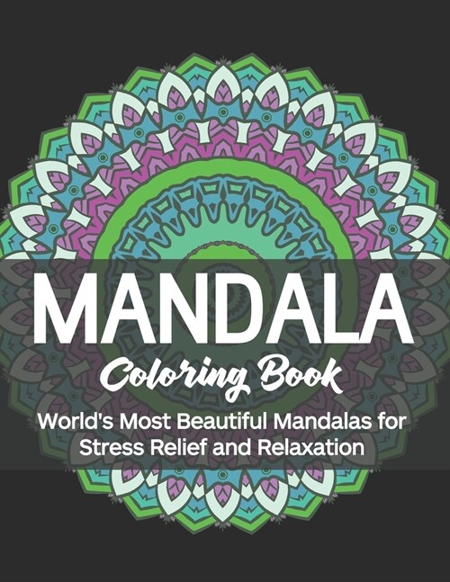 Mandala Coloring Book: Worlds Most Beautiful Mandalas for Stress Relief and Relaxation (Paperback)