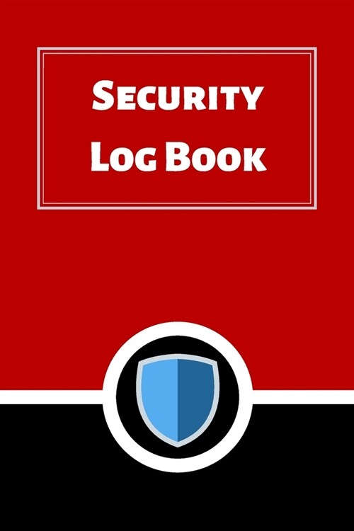 Security Log Book: Security Incident Log Book (Paperback)