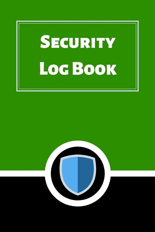 Security Log Book: Security Incident Log Book (Paperback)