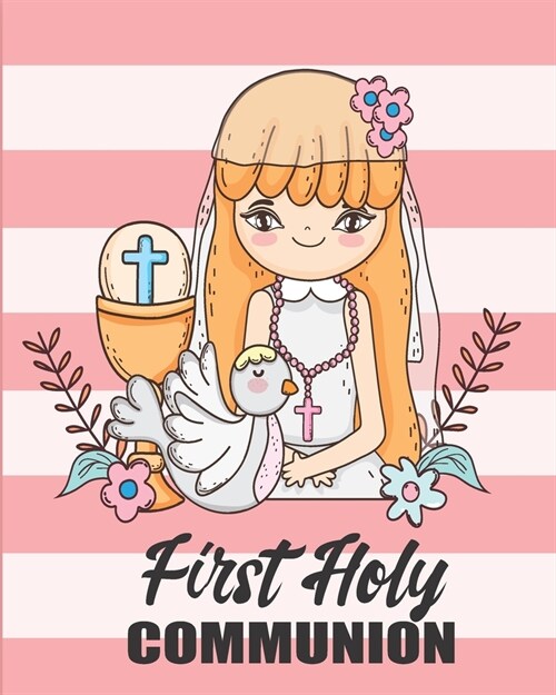 First Holy Communion: Composition Notebook Gifts for Holy Sacrament Message Book With Line Wide For Family And Friends, Write Note For Comme (Paperback)