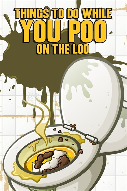 Things To Do While You Poo On The Loo: Activity Book For Adults Things To Do While You Poo (Paperback)