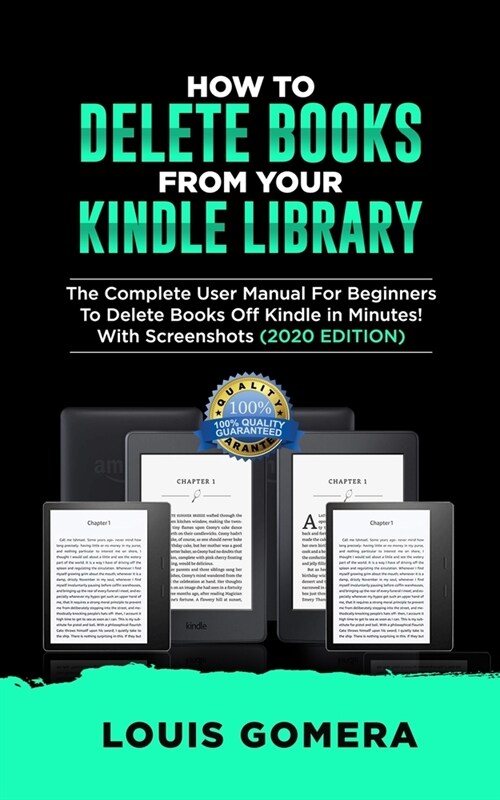 How to Delete Books from Your Kindle Library: The Complete User Manual For Beginners To Delete Books Off Kindle in Minutes! With Screenshots (2020 EDI (Paperback)