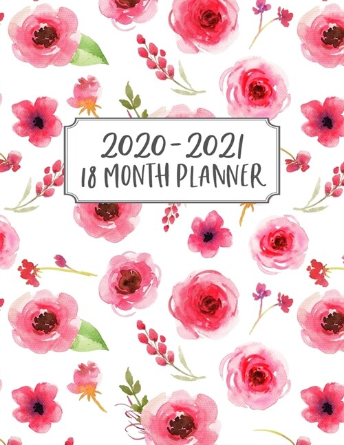 2020-2021 18 Month Planner: Weekly & Monthly Planner for July 2020 - December 2021, MONDAY - SUNDAY WEEK + To Do List Section, Includes Important (Paperback)