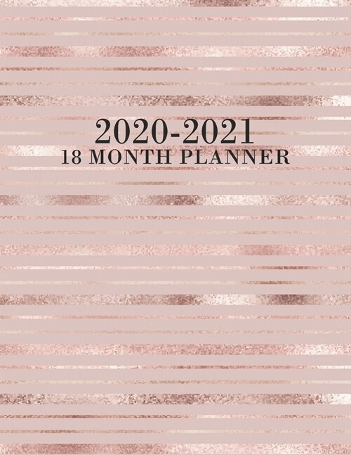 2020-2021 18 Month Planner: Weekly & Monthly Planner for July 2020 - December 2021, MONDAY - SUNDAY WEEK + To Do List Section, Includes Important (Paperback)