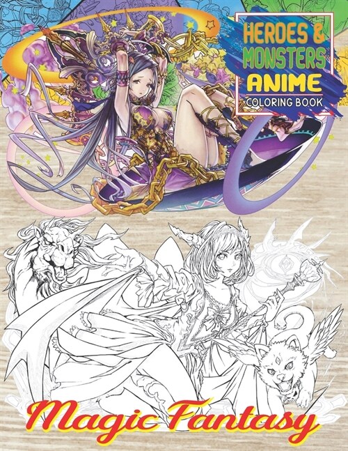 Magic Fantasy Anime Coloring Book: Heroes and Monsters coloring book with Warriors, Creatures, Dragons, Beautiful Warrior Women, Princesses, Wizards, (Paperback)