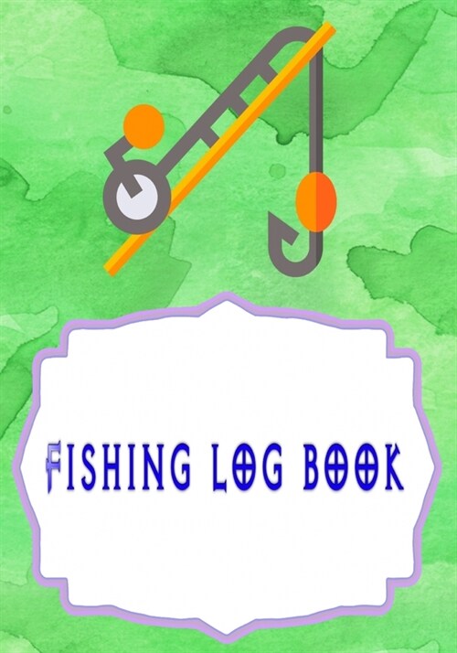 Fishing Log Book: Fly Fishing Log Book 110 Page Size 7x10 Inches Cover Matte - Saltwater - Experiences # Log Very Fast Prints. (Paperback)