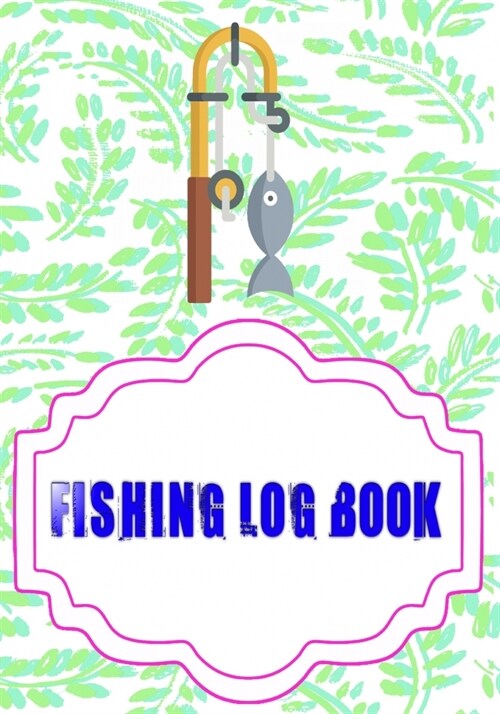 Fishing Logbook Toggle: Pure Fishing Login Cover Matte Size 7x10 - Trip - Blank # Stories 110 Pages Standard Print. (Paperback)