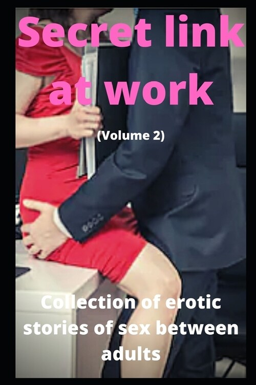 Secret link at work (volume 2): Collection of erotic stories of sex between adults (Paperback)