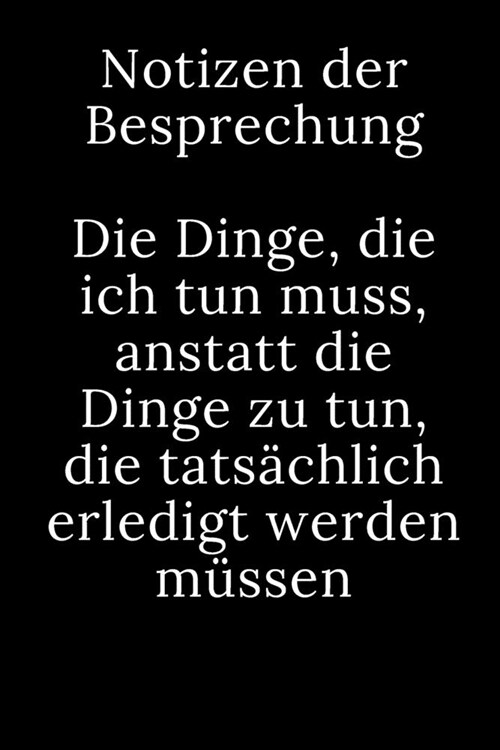 Notizen der Besprechung - Die Dinge, die ich tun muss, anstatt die Dinge zu tun, die tats?hlich erledigt werden m?sen: Leeres gezeichnetes Journal-M (Paperback)