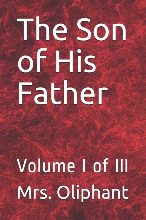 The Son of His Father: Volume I of III (Paperback)