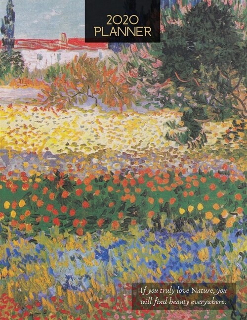 2020 Planner Flowering Garden with Path: Vincent Van Goghs 2020 Weekly and Monthly Calendar Planner with Notes, Tasks, Priorities, Reminders - Fun Uni (Paperback)