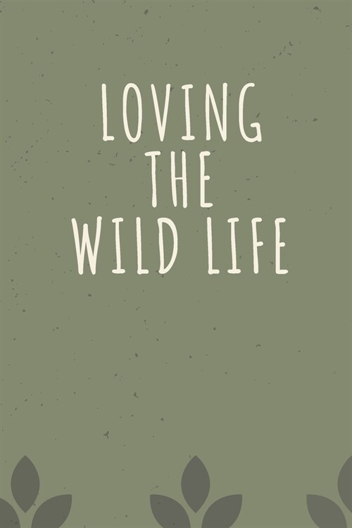 Loving the wild life: Hiking Camping Journal - Wide ruled pages (Paperback)