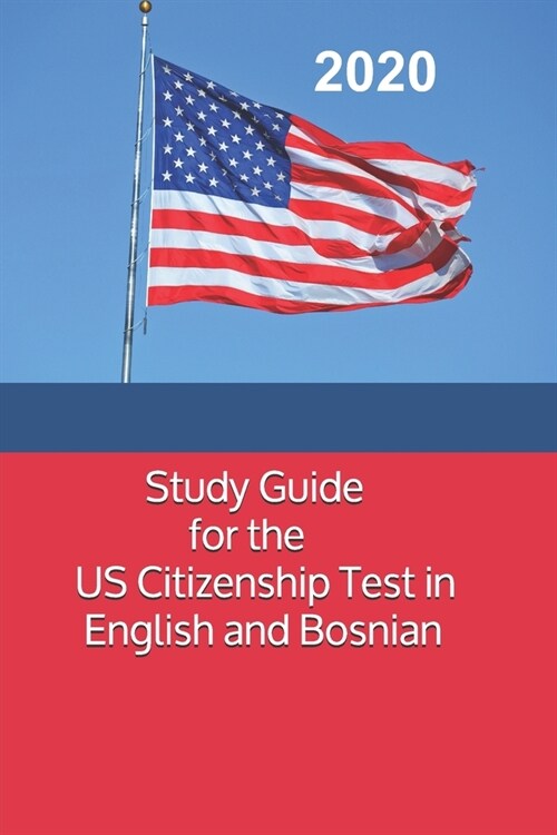 Study Guide for the US Citizenship Test in English and Bosnian (Paperback)