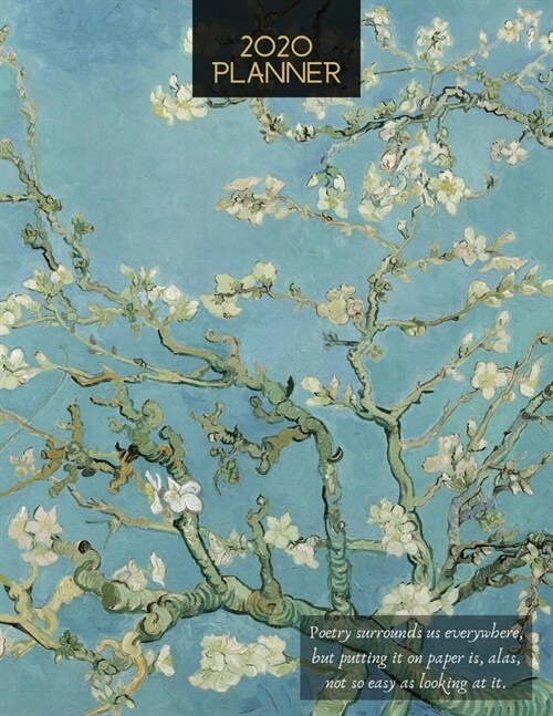 2020 Planner Almond Blossoms: Vincent Van Goghs 2020 Weekly and Monthly Calendar Planner with Notes, Tasks, Priorities, Reminders - Fun Unique Gift (Paperback)
