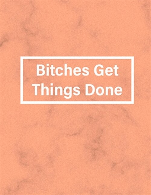 Bitches Get Things Done: Travel Journal & Planner (Paperback)