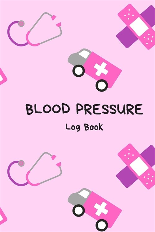 Blood Pressure Log Book: Pink, Feminine Blood Pressure Journal, Tracker. Space For Date, Time Of Measurement, Blood Pressure And Heart Rate Lev (Paperback)