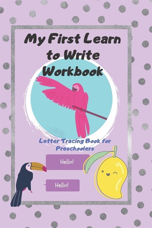 My First Learn To Write Workbook: Letter Tracing Book For Preschoolers, Practice For Kids, Ages 3-5, Learn Alphabet, Line Tracing, Letters, Activity B (Paperback)