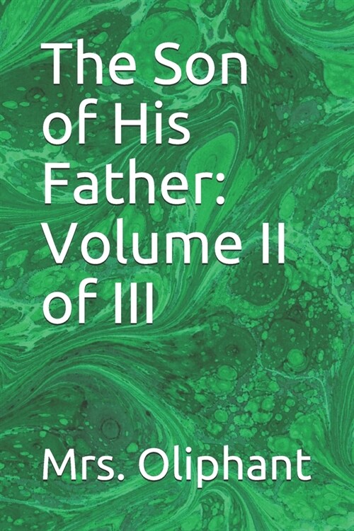 The Son of His Father: Volume II of III (Paperback)