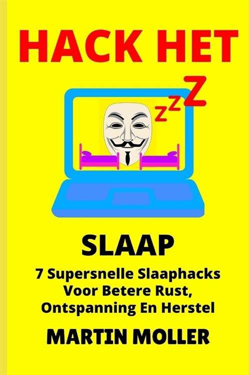 Hack Het (Slaap): 7 Super vinnige slaapplekke vir beter rus, ontspanning en herstel (Paperback)