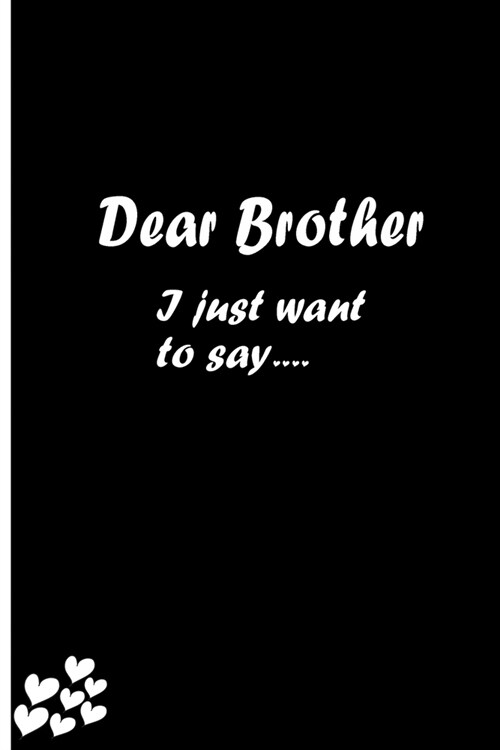 Dear Brother: Feelings Journal - Grief Journal / A Journal of Loss and Remembrance / Grief Recovery Handbook / Books About Loss / Be (Paperback)