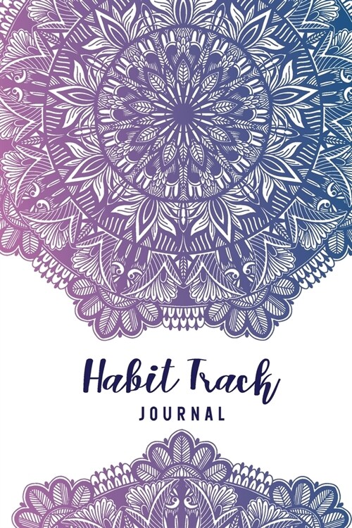 Habit Track Journal: Vintage Mandala Cover - 24 Month Undated of Habit Tracking - Daily Monthly Planner for Tracking Personal Tasks, To Do (Paperback)