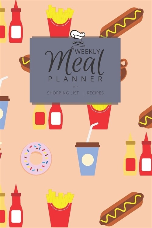 Weekly Meal Planner with Shopping List and Recipes: Organizer for 40 Weeks - On the Mosaic Collection - Fastfood - 6 x 9, 122 Pages (Paperback)