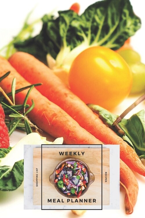 Weekly Meal Planner Shopping List and Recipes: Organizer for 40 Weeks - On the Table Collection - Vegetables - 6 x 9, 122 Pages (Paperback)