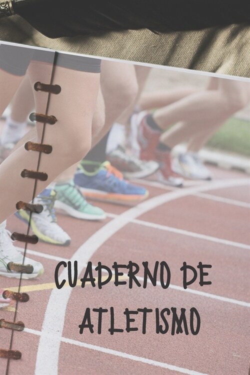 Cuaderno de atletismo: Diario de corredores- Cuaderno del corredor 132 p?inas 6x9 pulgadas - Regalo para los chicos y chicas que practican a (Paperback)