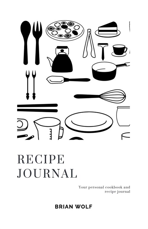 Recipe Journal: Your personal cookbook and recipe journal (Paperback)