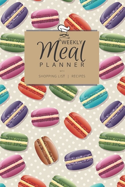 Weekly Meal Planner with Shopping List and Recipes: Organizer for 40 Weeks - Mosaic Collection - Cookies - 6 x 9, 122 Pages (Paperback)