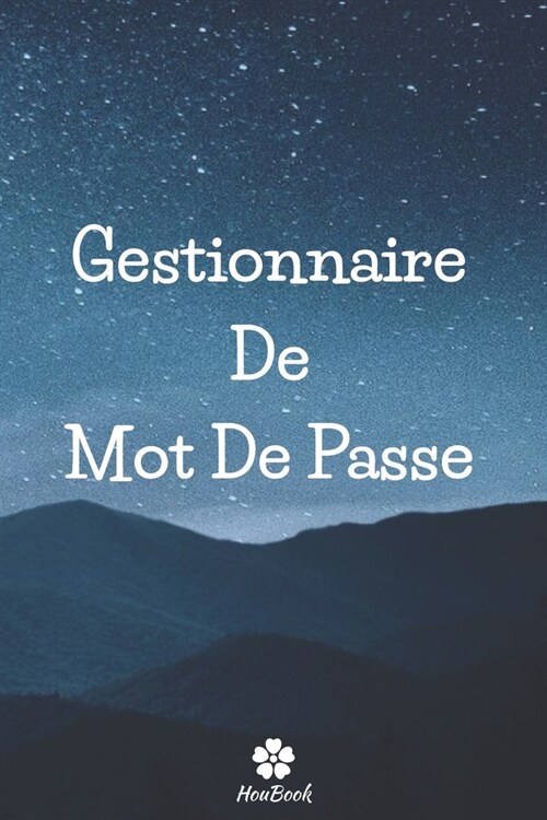 Gestionnaire De Mot De Passe: Un carnet parfait pour prot?er tous vos noms dutilisateur et mots de passe (Paperback)