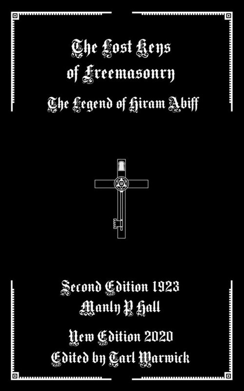 The Lost Keys of Freemasonry: The Legend of Hiram Abiff (Paperback)