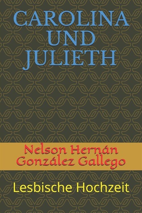 Carolina Und Julieth: Lesbische Hochzeit (Paperback)