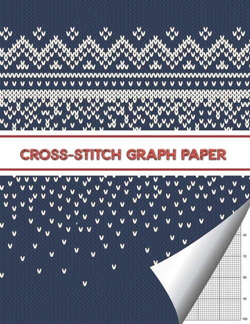 Cross stitch Graph paper: 8.5x11 100 pages Blank Grid for Cross Stitch and Needlework, Cross stitch designs with Paper graph grid Size 10x10 (Paperback)