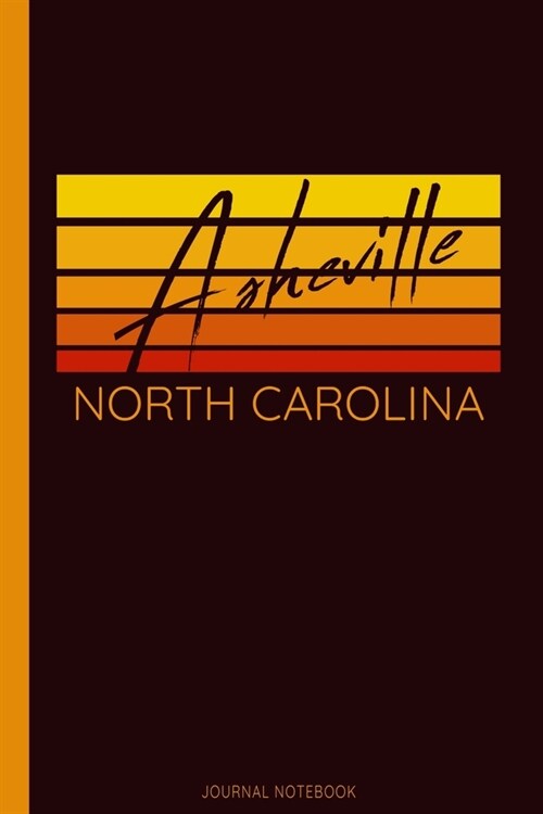 Asheville Journal Notebook: Western North Carolina / Novelty Small Lined Softcover / (6x 9) / 110 Pages / Matte Finish / Vacation Souvenir (Paperback)
